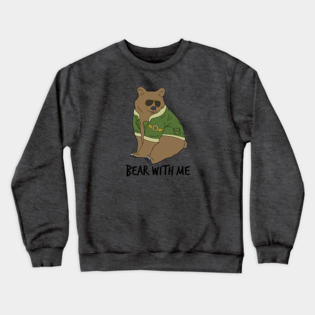 Bear With Me Crewneck Sweatshirt by aglomeradesign